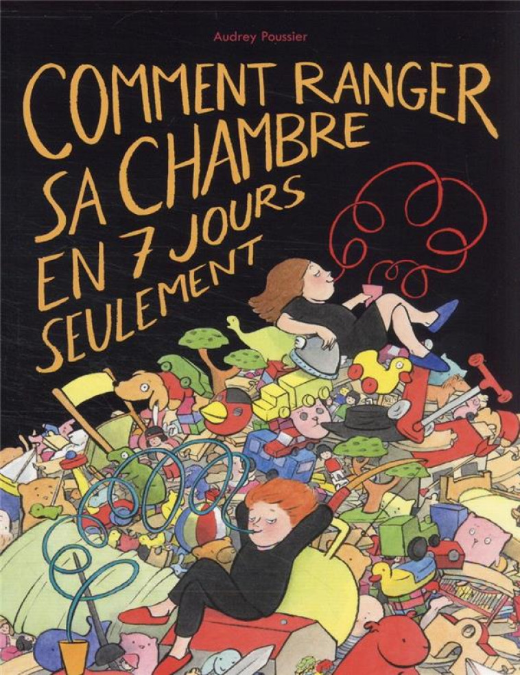 COMMENT RANGER SA CHAMBRE EN 7 JOURS SEULEMENT - POUSSIER AUDREY - EDL