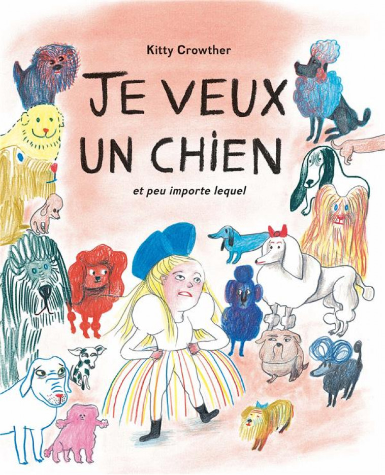 JE VEUX UN CHIEN ET PEU IMPORTE LEQUEL - CROWTHER KITTY - EDL