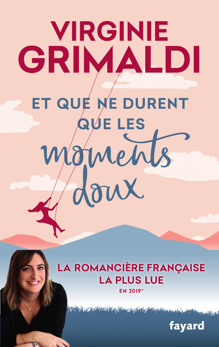 ET QUE NE DURENT QUE LES MOMENTS DOUX - Virginie Grimaldi - FAYARD