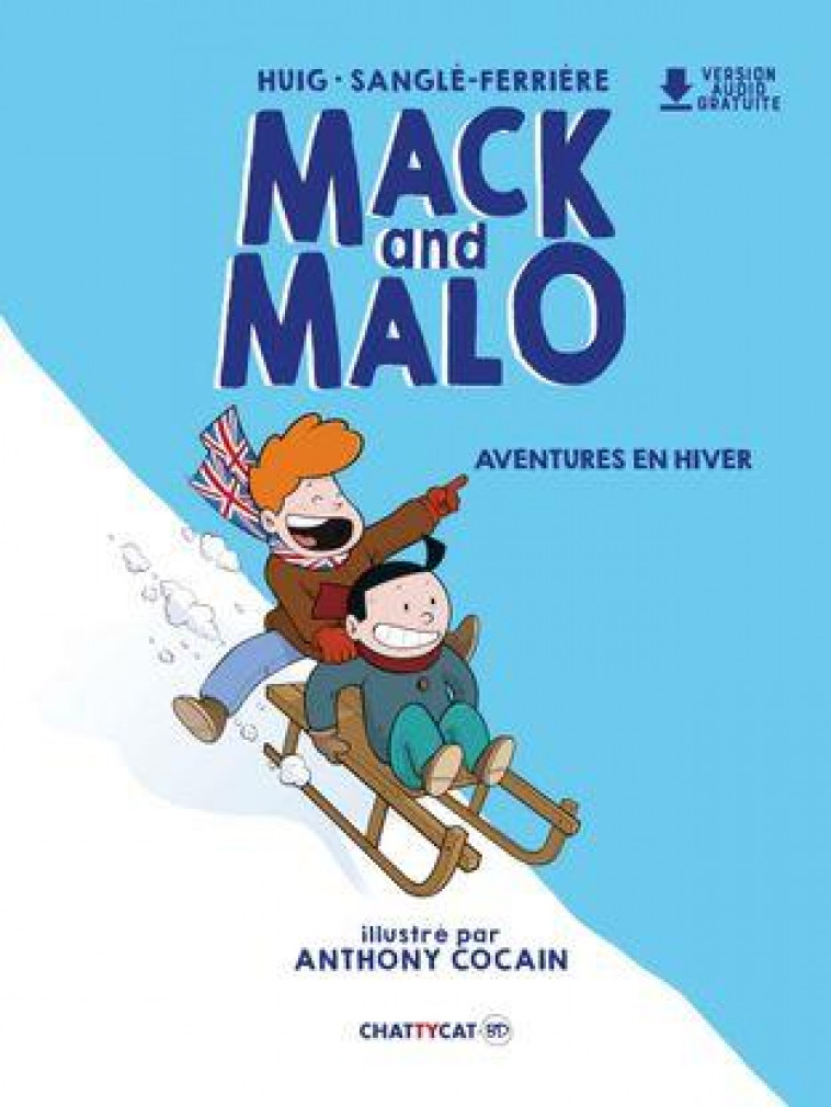 MACK AND MALO : AVENTURES EN HIVER - HUIG/COCAIN ANTHONY - CHATTYCAT