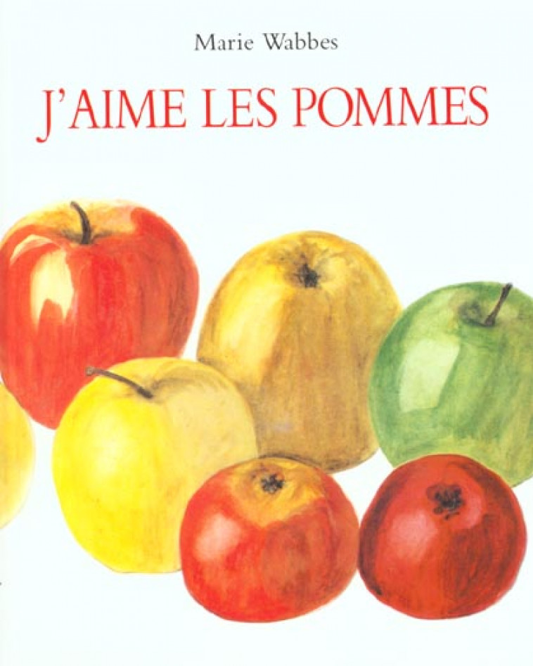 J'AIME LES POMMES - WABBES MARIE - EDL