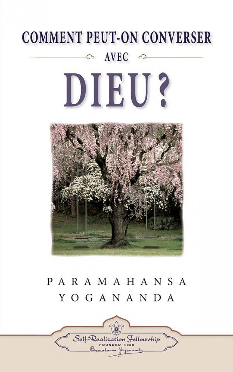 COMMENT PEUT-ON CONVERSER AVEC DIEU ? - YOGANANDA, PARAMAHANSA - NC