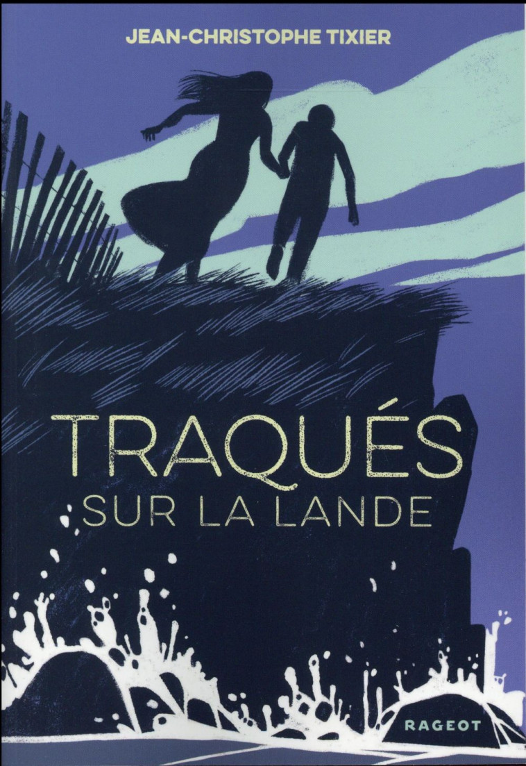 TRAQUES SUR LA LANDE - TIXIER - Rageot