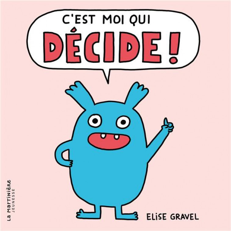 C-EST MOI QUI DECIDE ! - GRAVEL - MARTINIERE BL