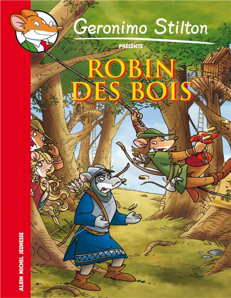 GERONIMO STILTON PRESENTE TOME 1 : ROBIN DES BOIS - STILTON, GERONIMO - ALBIN MICHEL