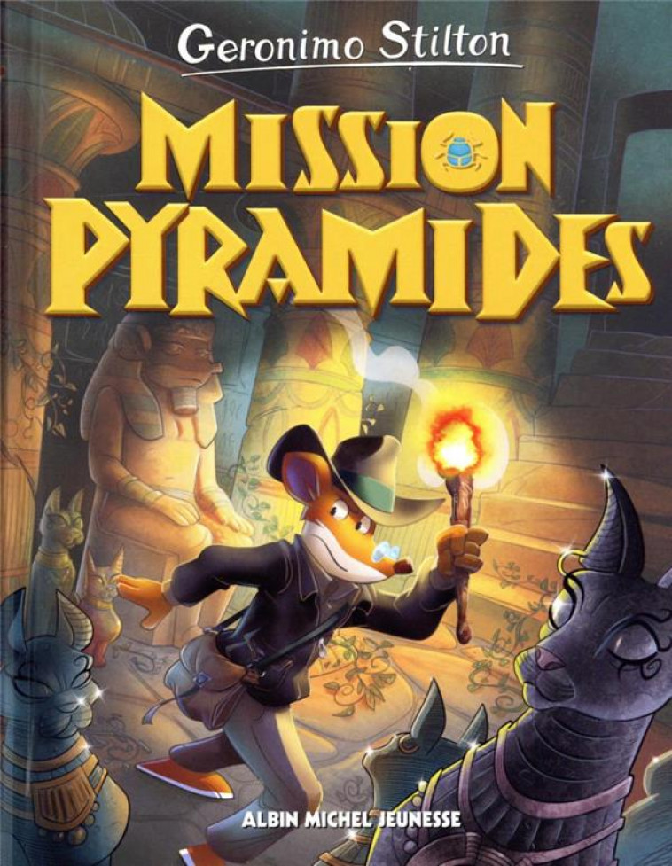 LE VOYAGE DANS LE TEMPS TOME 13 : MISSION PYRAMIDES - STILTON, GERONIMO - ALBIN MICHEL