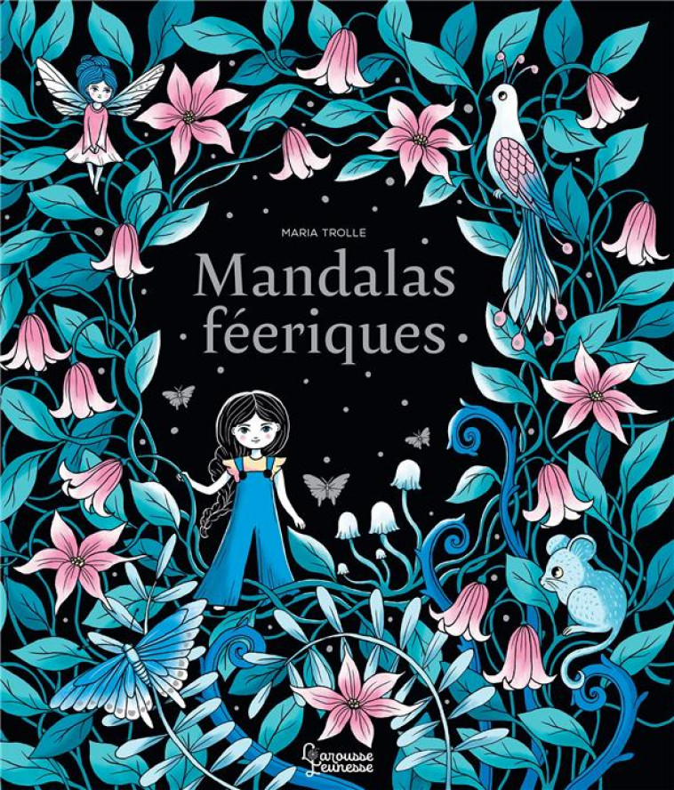 MANDALAS FEERIQUES - TROLLE - LAROUSSE