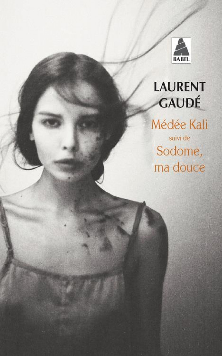 MEDEE KALI - SUIVI DE : SODOME, MA DOUCE - GAUDE - ACTES SUD