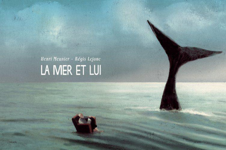 LA MER ET LUI - MEUNIER/LEJONC - Editions Notari