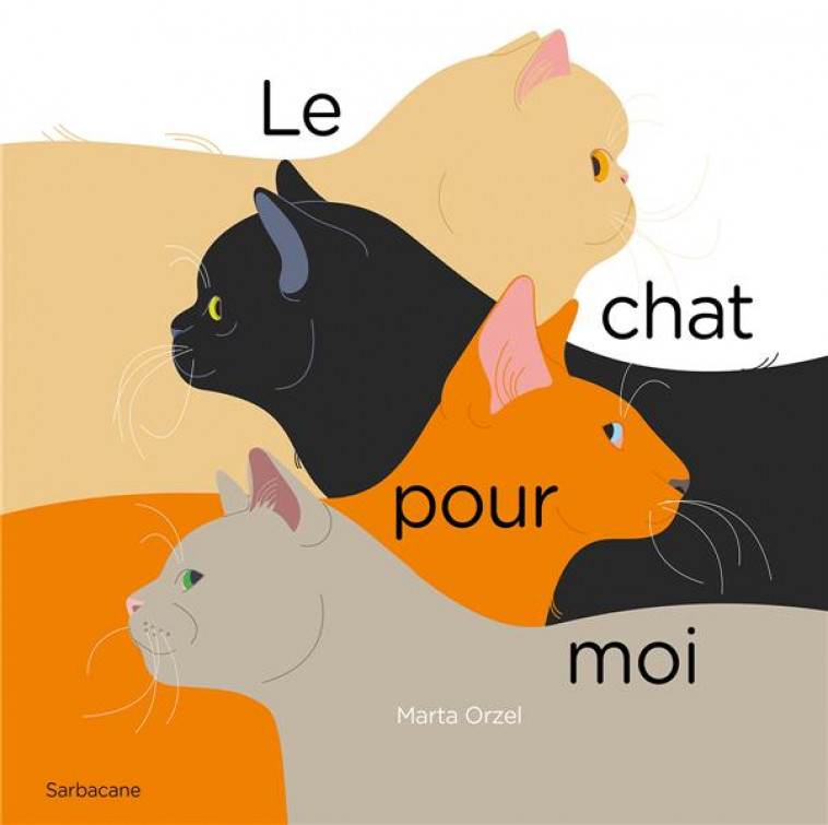 LE CHAT POUR MOI - ORZEL - SARBACANE