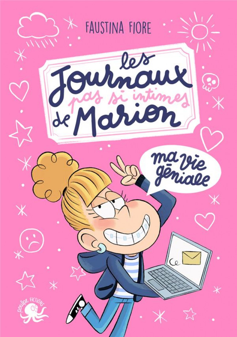 LES JOURNAUX (PAS SI) INTIMES DE MARION - MA VIE GENIALE - FIORE/BOUDEBESSE - POULPE FICTIONS