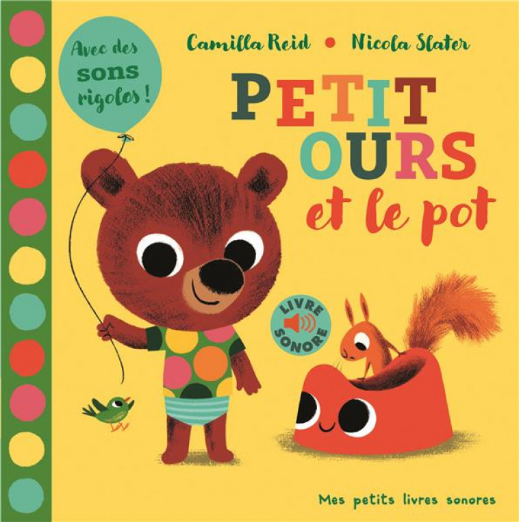 PETIT OURS ET LE POT - AVEC DES SONS RIGOLO ! - REID - GALLIMARD