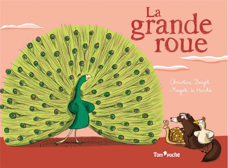 LA GRANDE ROUE - BEIGEL/HUCHE - TOM POCHE