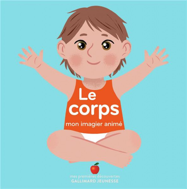 LE CORPS - MON IMAGIER ANIME - COLLECTIF/BAILEY - GALLIMARD