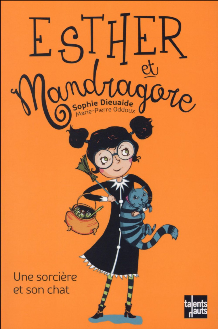 ESTHER ET MANDRAGORE - UNE SORCIERE ET SON CHAT - DIEUAIDE/ODDOUX - Talents hauts