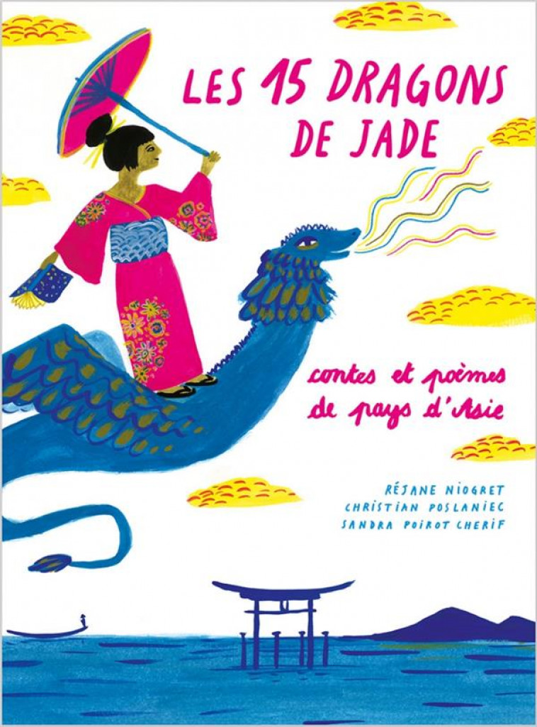 LES 15 DRAGONS DE JADE - CONTES ET POEMES DES PAYS D-ASIE - POSLANIEC/NIOGRET - TEMPS CERISES