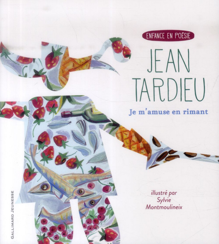 JE M-AMUSE EN RIMANT - IL ETAIT UNE FOIS, DEUX FOIS, TROIS FOIS... OU LA TABLE DE MULTIPLICATION EN - TARDIEU - Gallimard-Jeunesse