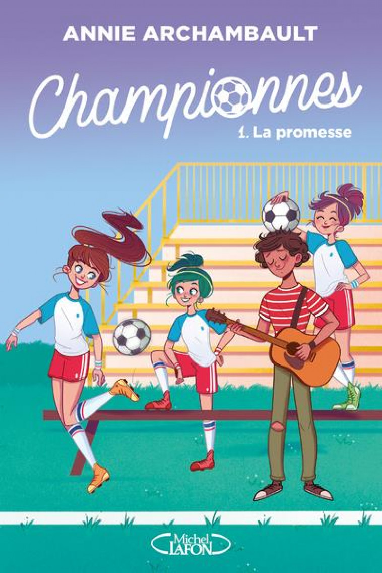 CHAMPIONNES - TOME 1 LA PROMESSE - VOL01 - ARCHAMBAULT ANNIE - MICHEL LAFON