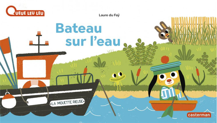 A LA QUEUE LEU LEU - T43 - BATEAU SUR L-EAU - NOUVELLE EDITION - DU FAY LAURE - CASTERMAN