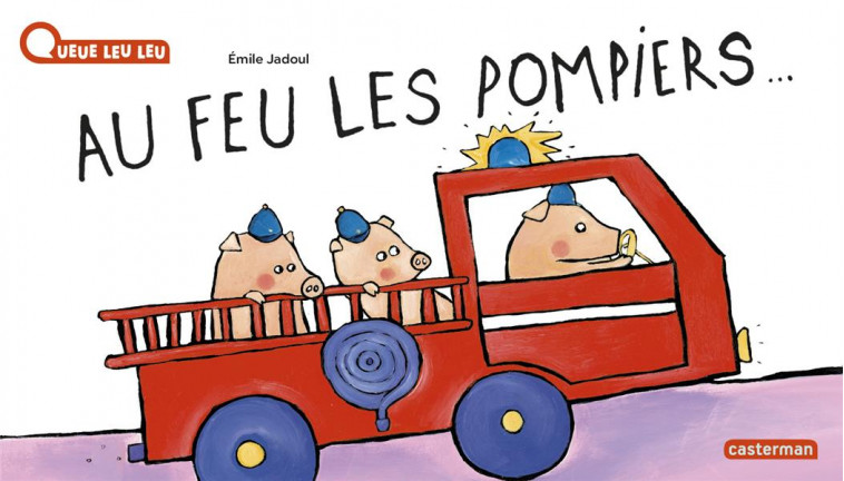 A LA QUEUE LEU LEU - T41 - AU FEU LES POMPIERS ! - NOUVELLE EDITION - JADOUL EMILE - CASTERMAN