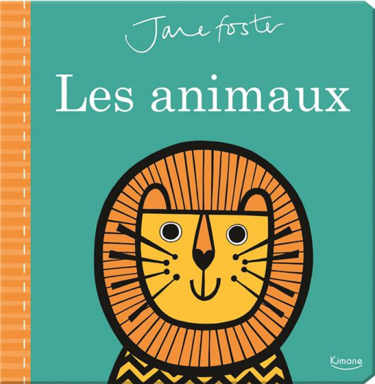 LES ANIMAUX (COLL. JANE FOSTER) - FOSTER JANE - Kimane éditions