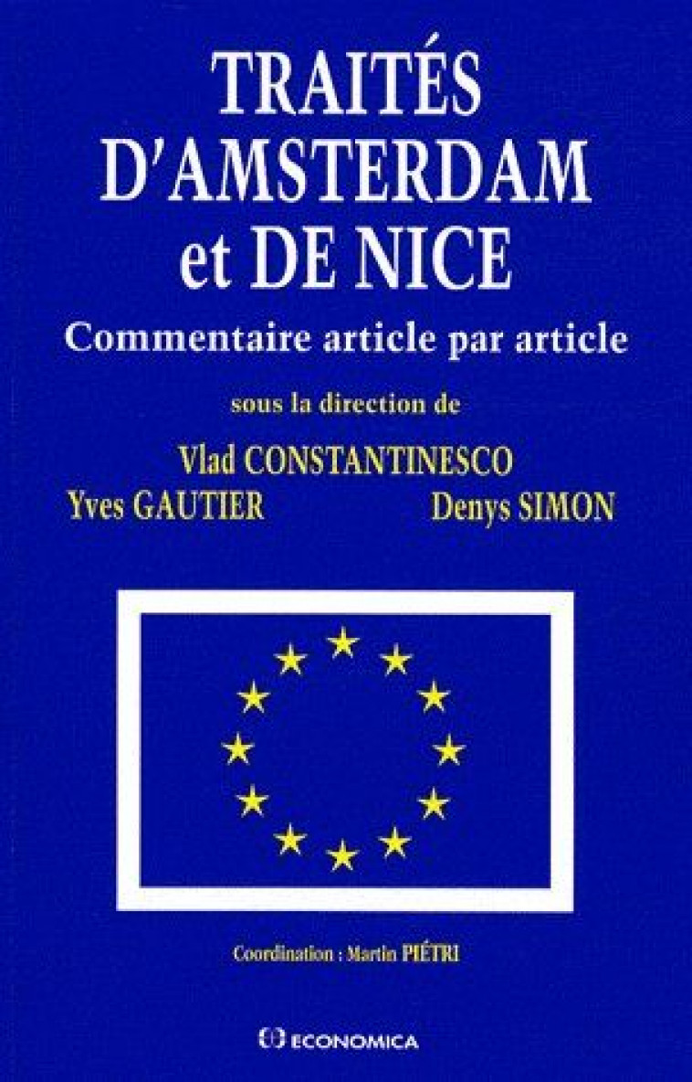 TRAITES D'AMSTERDAM ET DE NICE  -  COMMENTAIRE ARTICLE PAR ARTICLE - CONSTANTINESCO, VLAD - ECONOMICA