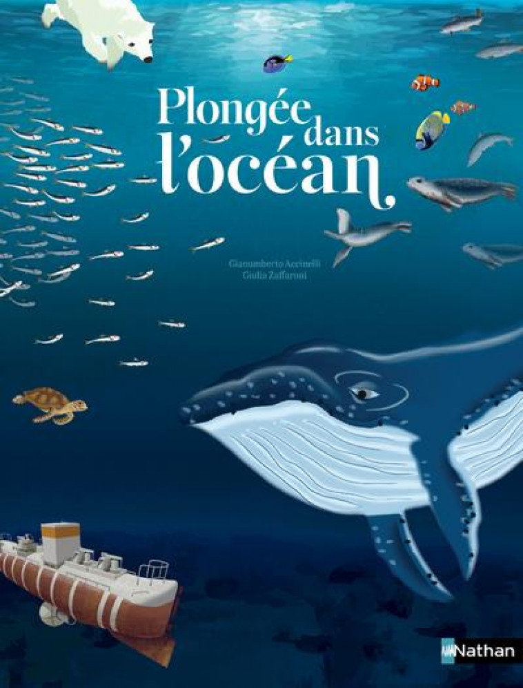 PLONGEE DANS L-OCEAN - UN VOYAGE SOUS-MARIN DES FLOTS AUX ABYSSES - ACCINELLI/ZAFFARONI - CLE INTERNAT