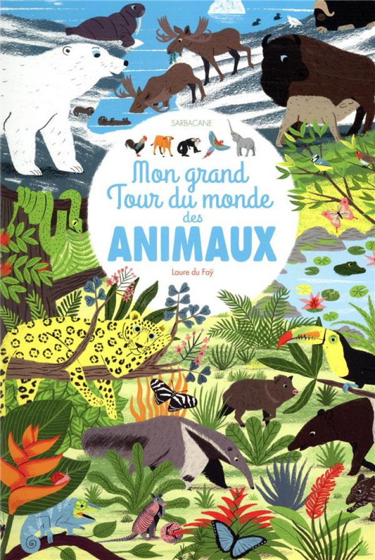 MON GRAND TOUR DU MONDE DES ANIMAUX - DU FAY - SARBACANE