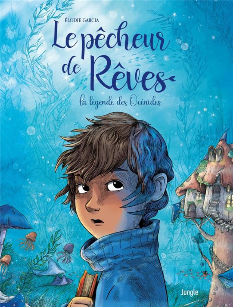 LE PECHEUR DE REVES - TOME 1 LA LEGENDE DES OCENIDES - GARCIA ELODIE - CASTERMAN