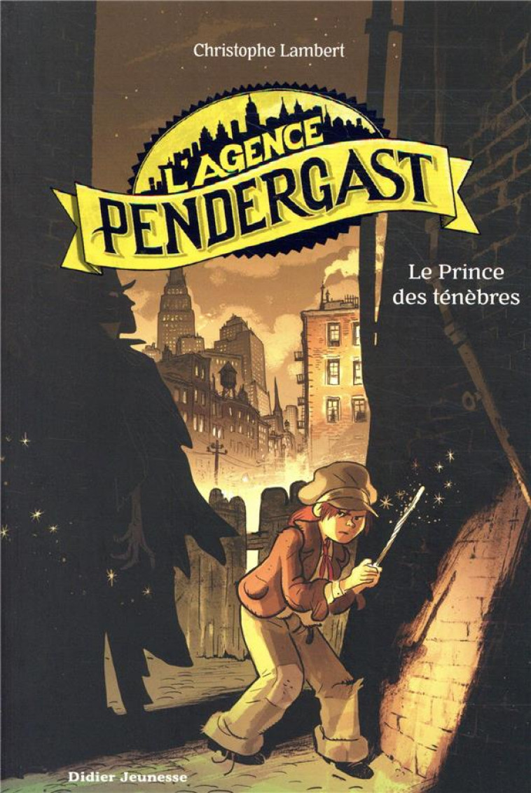 L-AGENCE PENDERGAST - T01 - L-AGENCE PENDERGAST - LE PRINCE DES TENEBRES - LAMBERT/SACRE - DIDIER