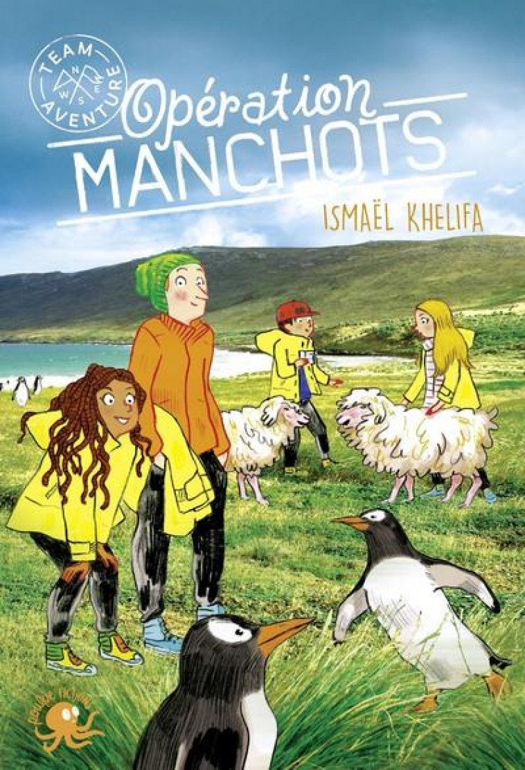 TEAM AVENTURE - TOME 2 OPERATION MANCHOTS - VOL02 - KHELIFA/PASSERON - POULPE FICTIONS