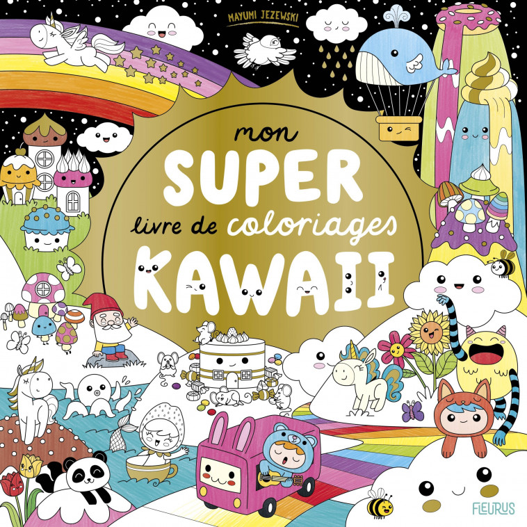 MON SUPER LIVRE DE COLORIAGES - KAWAII - Mayumi Jezewski - FLEURUS