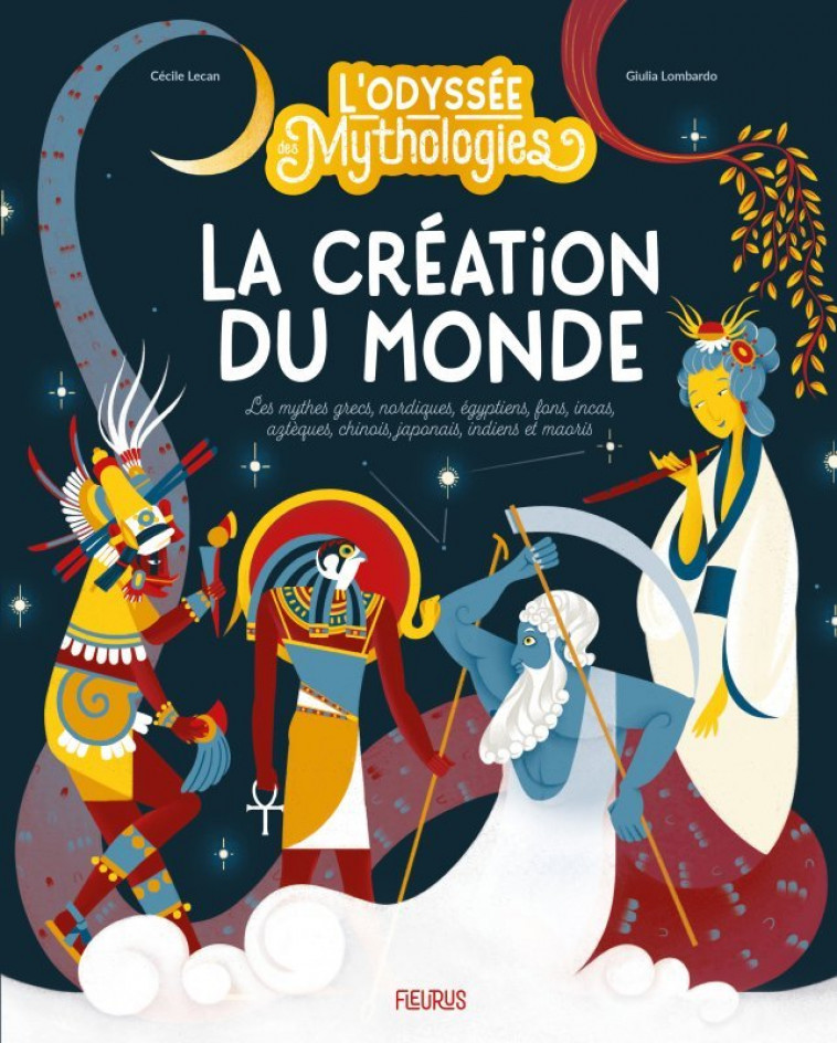 L ODYSSEE DES MYTHOLOGIES  LA CREATION DU MONDE - Cécile Lecan, Giulia Lombardo - FLEURUS