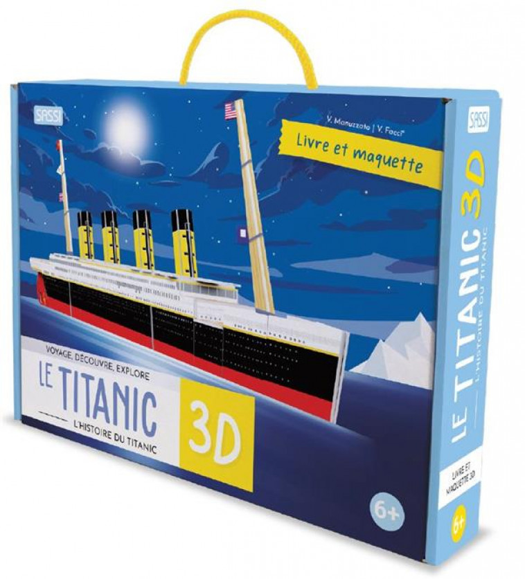 VOYAGE, DECOUVRE, EXPLORE LE TITANIC 3D L-HISTOIRE DU TITANIC - LIVRE ET MAQUETTE - FACCI/MANUZZATO - NC