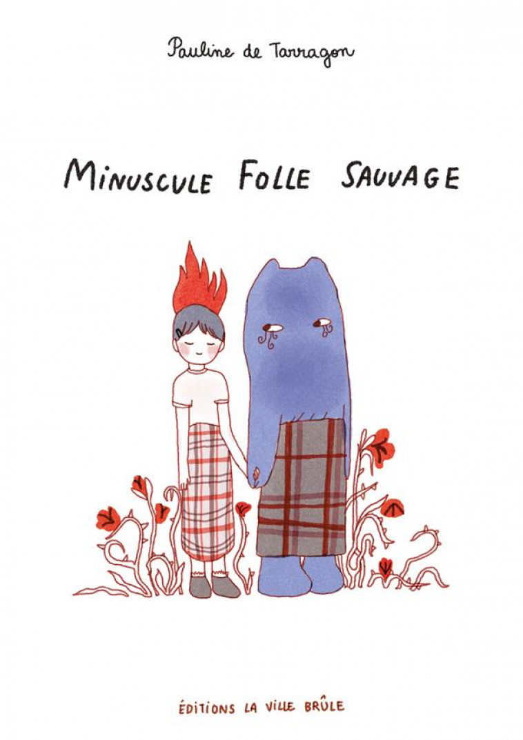 MINUSCULE FOLLE SAUVAGE - TARRAGON, PAULINE DE - VILLE BRULE