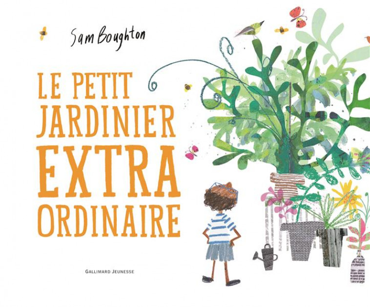 LE PETIT JARDINIER EXTRAORDINAIRE - BOUGHTON - GALLIMARD