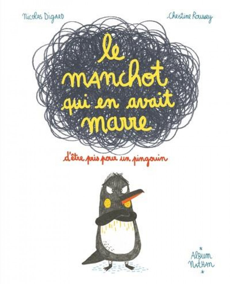 LE MANCHOT QUI EN AVAIT MARRE D-ETRE PRIS POUR UN PINGOUIN - DIGARD/ROUSSEY - CLE INTERNAT