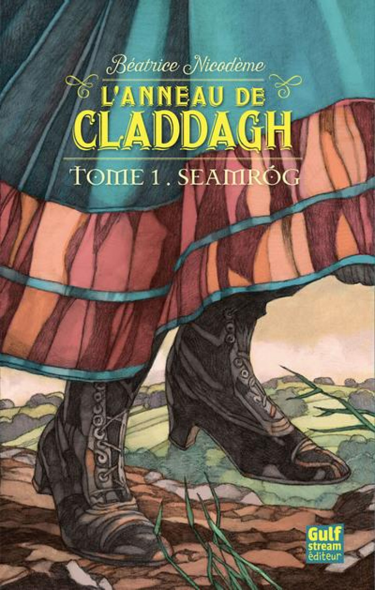 L-ANNEAU DE CLADDAGH - TOME 1 SEAMROG - VOL01 - NICODEME BEATRICE - Gulf Stream