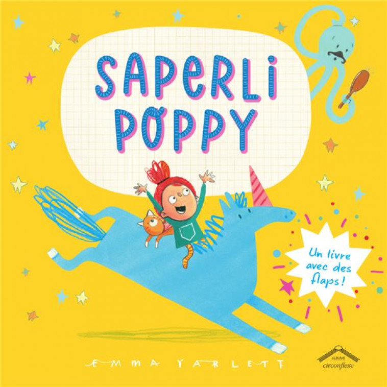 SAPERLI POPPY - UN LIVRE AVEC FLAPS ! - YARLETT - CIRCONFLEXE