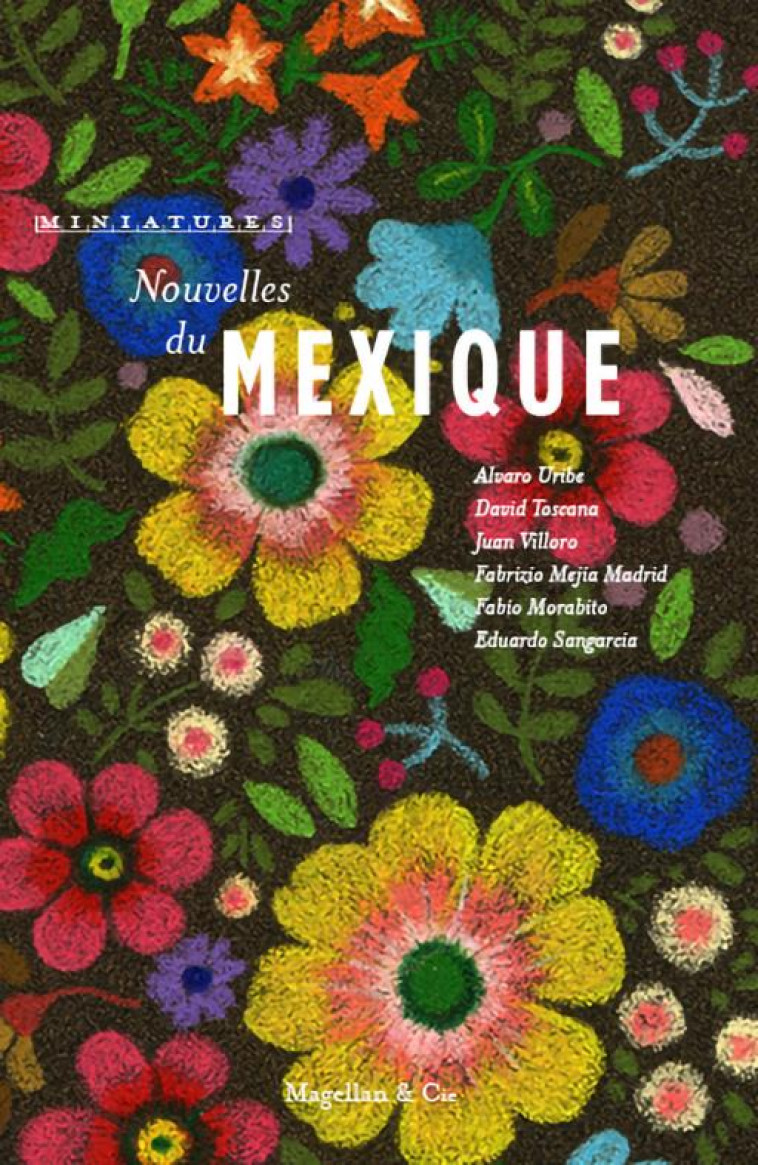 NOUVELLES DU MEXIQUE - URIBE, ALVARO - MAGELLAN ET CIE