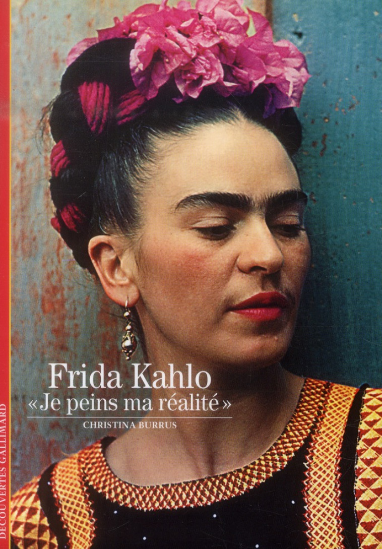 FRIDA KAHLO - BURRUS, CHRISTINA - GALLIMARD