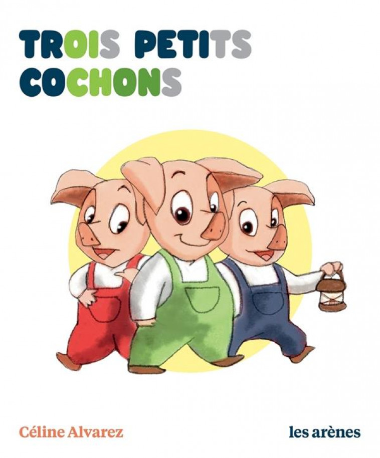 TROIS PETITS COCHONS - LES LECTURES NATURELLES - ALVAREZ/MACHADO - LATTES