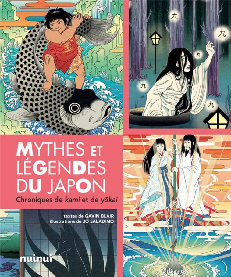 MYTHES ET LEGENDES DU JAPON - CHRONIQUES DE KAMI ET DE YOKAI - BLAIR/SALADINO - NUINUI