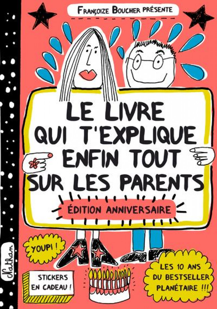 LE LIVRE QUI T-EXPLIQUE ENFIN TOUT SUR LES PARENTS - EDITION ANNIVERSAIRE - BOUCHER - CLE INTERNAT