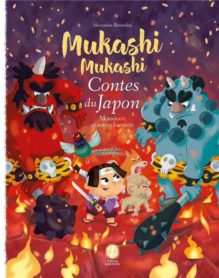 MOMOTARO ET AUTRES HISTOIRES - MUKASHI MUKASHI - CONTES DU JAPON - BONNEFOY ALEXANDRE - ISSEKINICHO