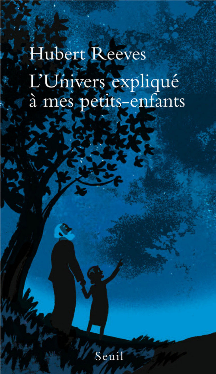 L-UNIVERS EXPLIQUE A MES PETITS-ENFANTS - REEVES HUBERT - SEUIL