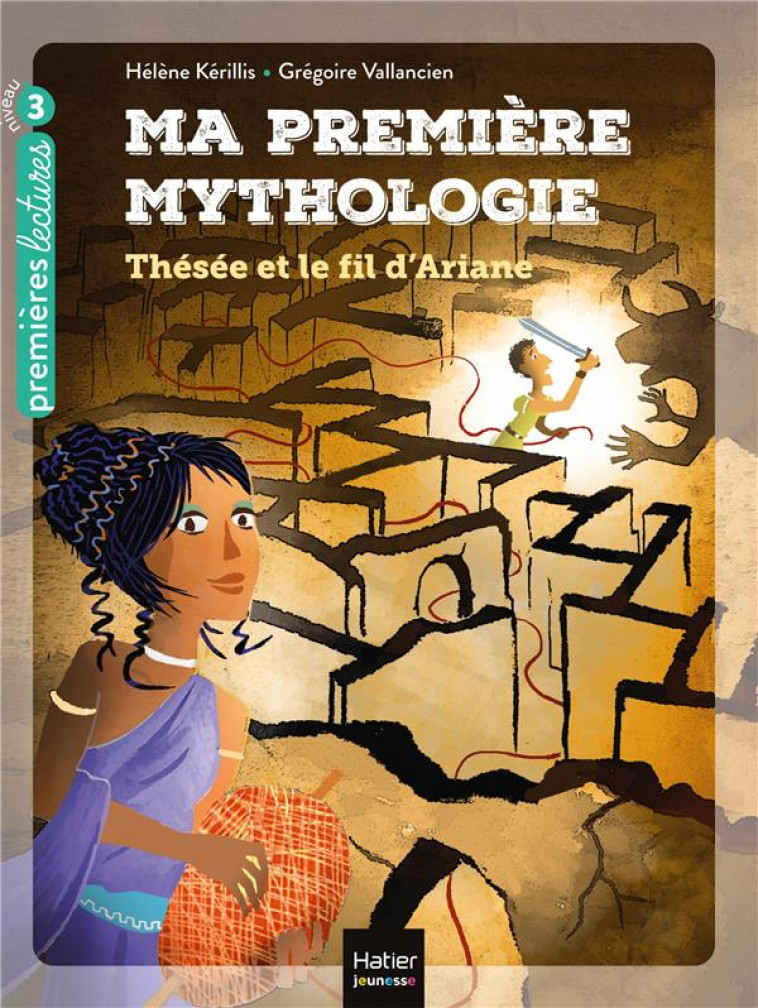 MA PREMIERE MYTHOLOGIE - T09 - MA PREMIERE MYTHOLOGIE - THESEE ET LE FIL D-ARIANE CP/CE1 6/7 ANS - KERILLIS/VALLANCIEN - HATIER SCOLAIRE