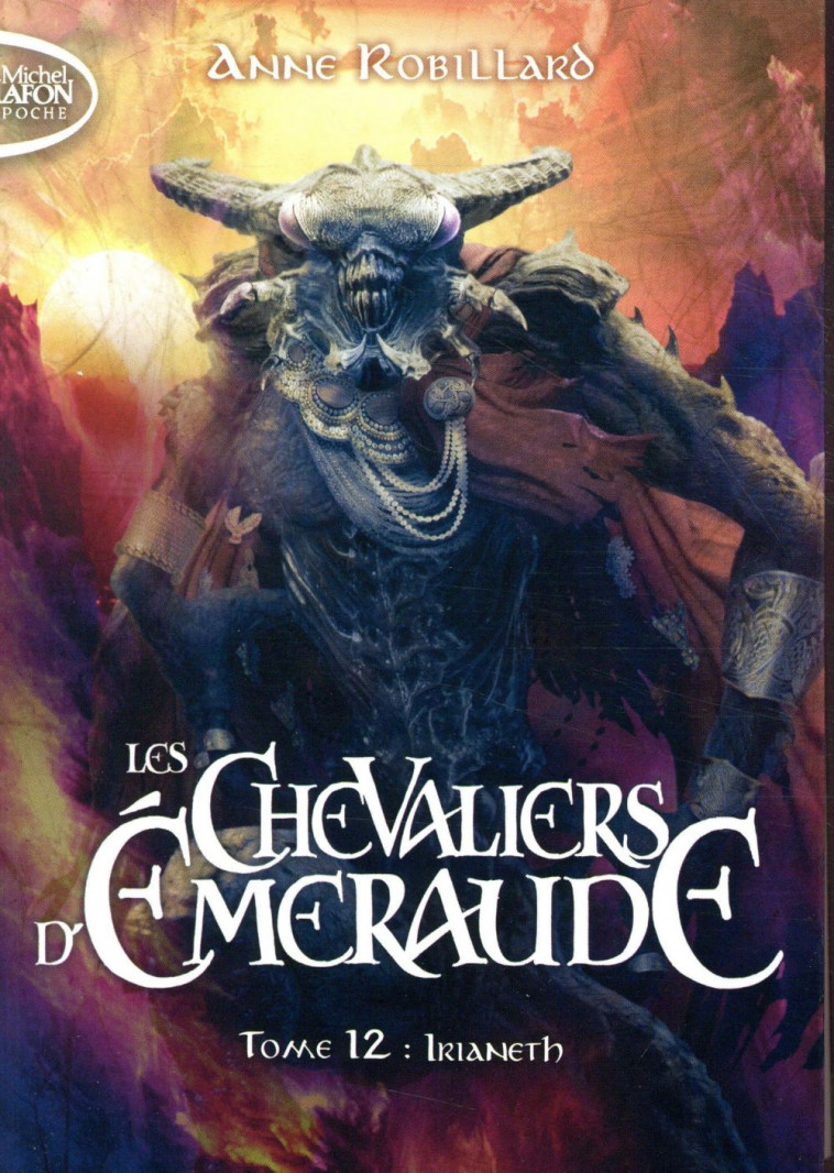 LES CHEVALIERS D-EMERAUDE - TOME 12 IRIANETH - VOL02 - ROBILLARD ANNE - Michel Lafon Poche