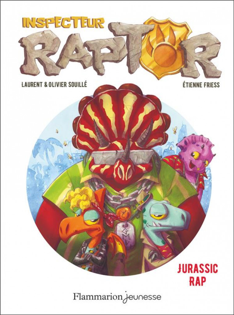 INSPECTEUR RAPTOR - T03 - JURASSIC RAP - SOUILLE/FRIESS - FLAMMARION