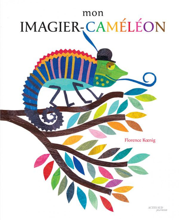 MON IMAGIER-CAMELEON - KOENIG FLORENCE - ACTES SUD